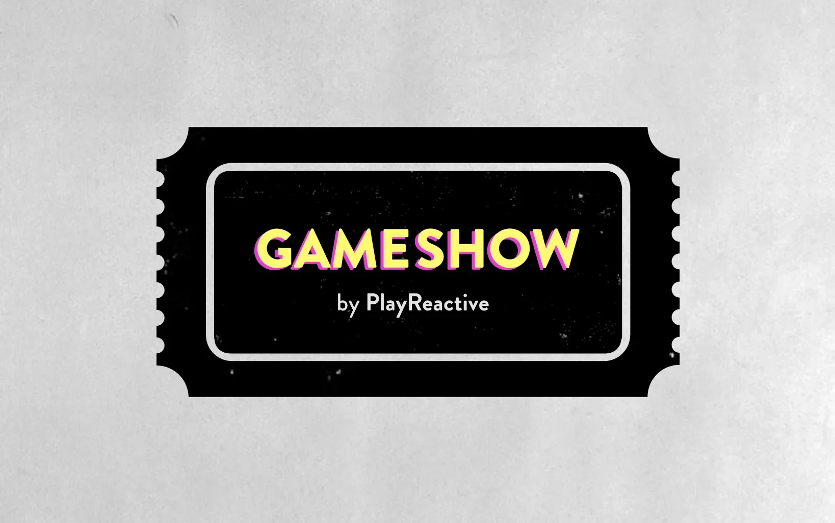 The Gameshow ticket design.